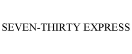 SEVEN-THIRTY EXPRESS trademark