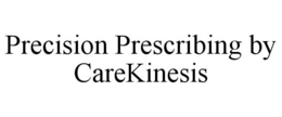 PRECISION PRESCRIBING BY CAREKINESIS trademark