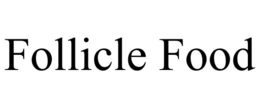 FOLLICLE FOOD trademark