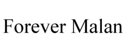 FOREVER MALAN trademark
