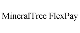 MINERALTREE FLEXPAY trademark