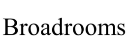 BROADROOMS trademark