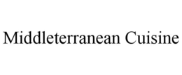 MIDDLETERRANEAN CUISINE trademark