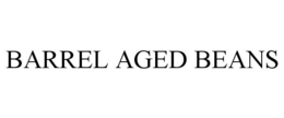 BARREL AGED BEANS trademark