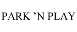 PARK 'N PLAY trademark
