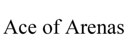 ACE OF ARENAS trademark