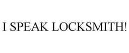 I SPEAK LOCKSMITH! trademark