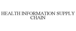 HEALTH INFORMATION SUPPLY CHAIN trademark