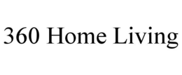 360 HOME LIVING trademark