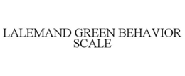 LALEMAND GREEN BEHAVIOR SCALE trademark