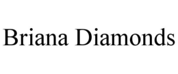 BRIANA DIAMONDS trademark