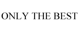 ONLY THE BEST trademark