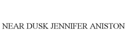 NEAR DUSK JENNIFER ANISTON trademark