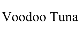 VOODOO TUNA trademark