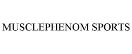 MUSCLEPHENOM SPORTS trademark