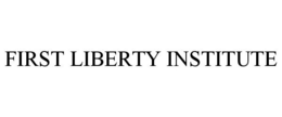 FIRST LIBERTY INSTITUTE trademark