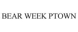 BEAR WEEK PTOWN trademark