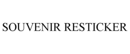 SOUVENIR RESTICKER trademark