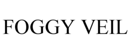 FOGGY VEIL trademark
