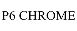 P6 CHROME trademark