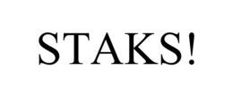STAKS! trademark