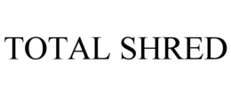 TOTAL SHRED trademark