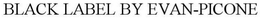 BLACK LABEL BY EVAN-PICONE trademark