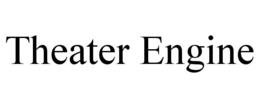 THEATER ENGINE trademark