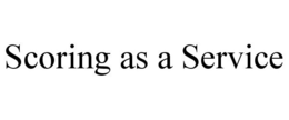 SCORING AS A SERVICE trademark