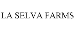 LA SELVA FARMS trademark