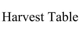 HARVEST TABLE trademark