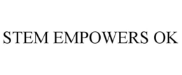 STEM EMPOWERS OK trademark
