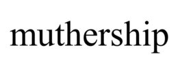 MUTHERSHIP trademark