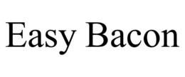 EASY BACON trademark