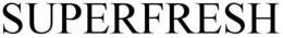 SUPERFRESH trademark