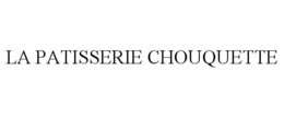 LA PATISSERIE CHOUQUETTE trademark
