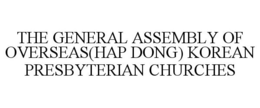 THE GENERAL ASSEMBLY OF OVERSEAS(HAP DONG) KOREAN PRESBYTERIAN CHURCHES trademark
