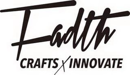 FADTH CRAFTS X INNOVATE trademark