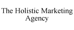 THE HOLISTIC MARKETING AGENCY trademark