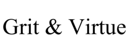 GRIT & VIRTUE trademark