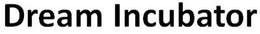 DREAM INCUBATOR trademark