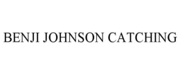 BENJI JOHNSON CATCHING trademark