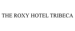 THE ROXY HOTEL TRIBECA trademark