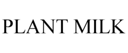 PLANT MILK trademark