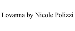 LOVANNA BY NICOLE POLIZZI trademark