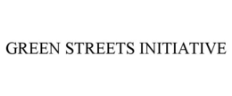 GREEN STREETS INITIATIVE trademark