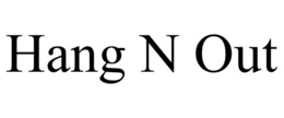HANG N OUT trademark