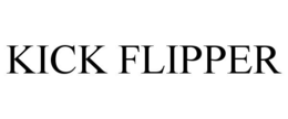 KICK FLIPPER trademark