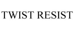 TWIST RESIST trademark