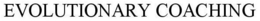 EVOLUTIONARY COACHING trademark